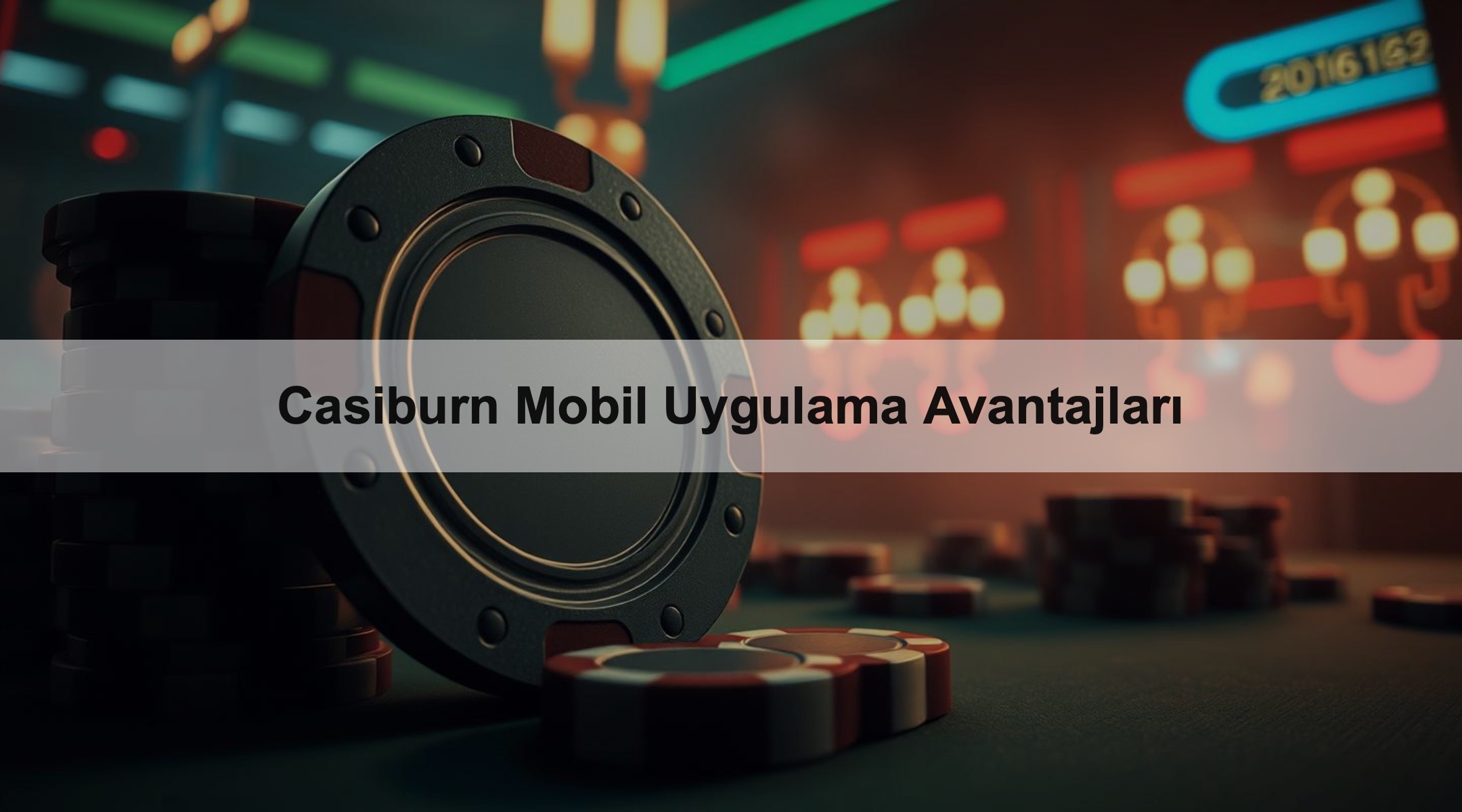 Casiburn Mobil Uygulama Avantajları