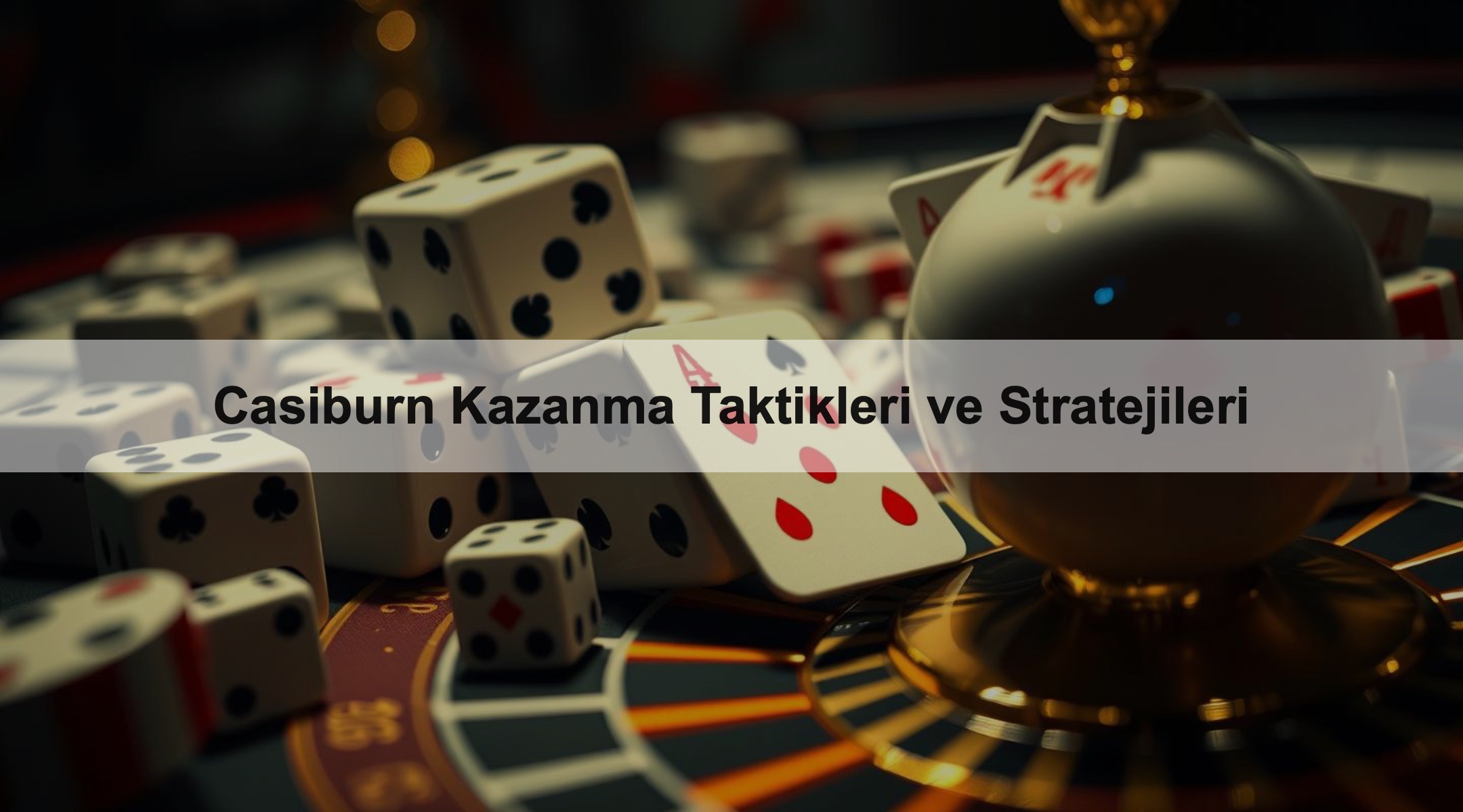 Casiburn Kazanma Taktikleri ve Stratejileri